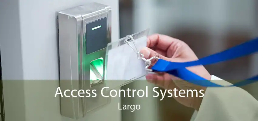 Access Control Systems Largo