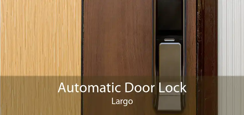 Automatic Door Lock Largo
