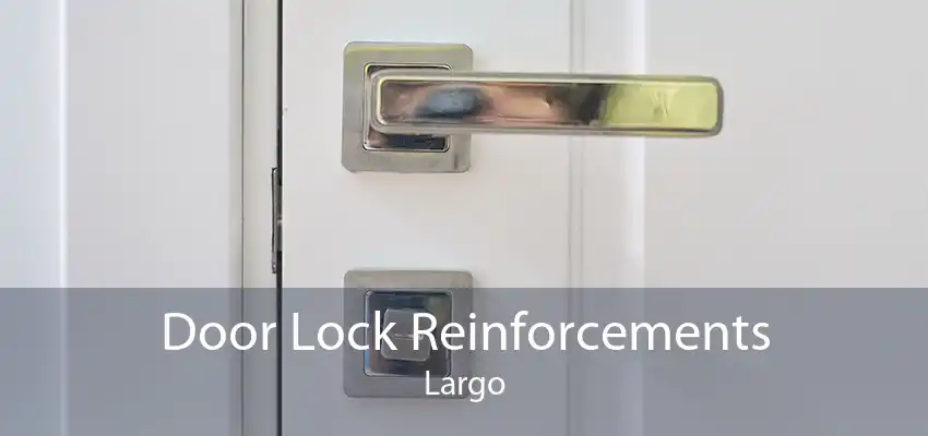 Door Lock Reinforcements Largo