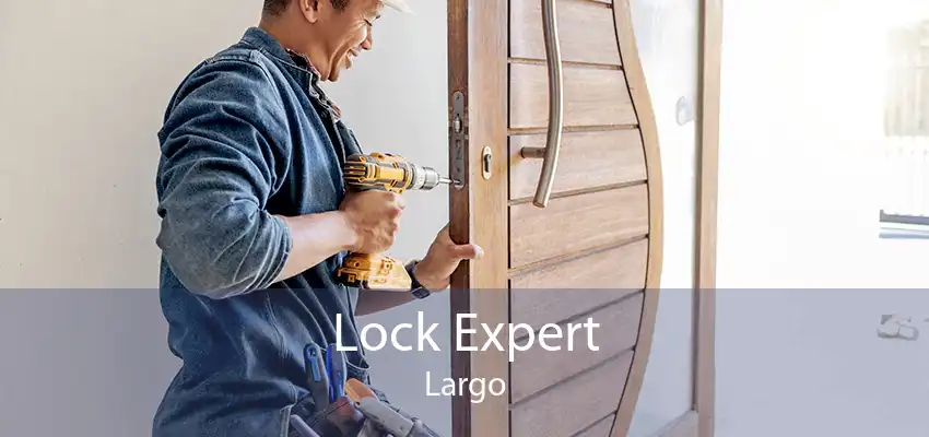 Lock Expert Largo