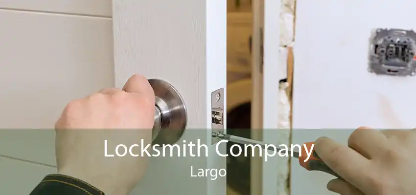 Locksmith Company Largo