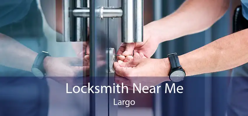 Locksmith Near Me Largo
