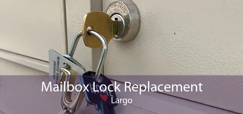 Mailbox Lock Replacement Largo