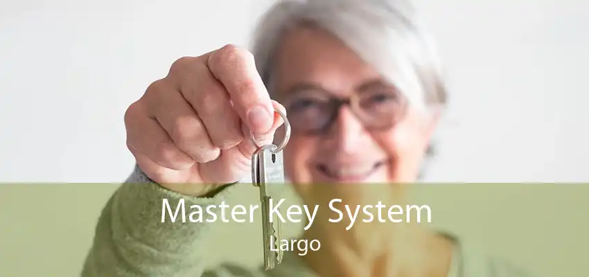 Master Key System Largo