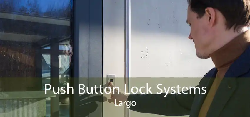 Push Button Lock Systems Largo