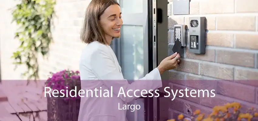 Residential Access Systems Largo