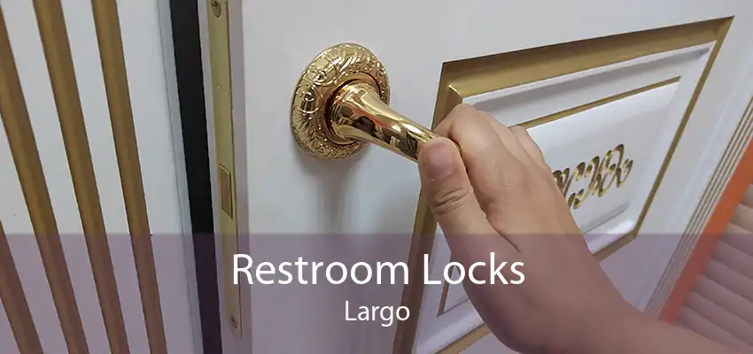 Restroom Locks Largo