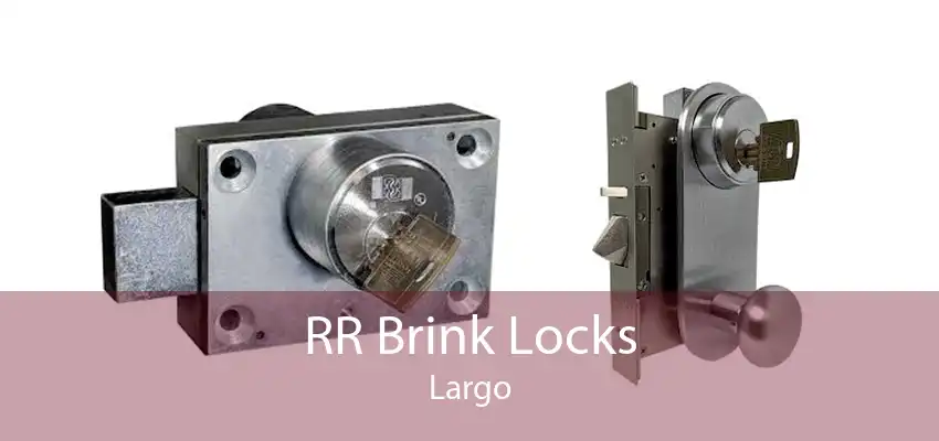 RR Brink Locks Largo