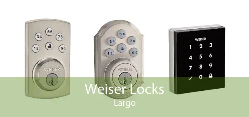 Weiser Locks Largo
