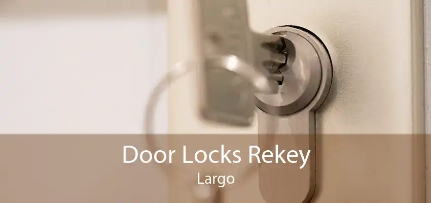 Door Locks Rekey Largo